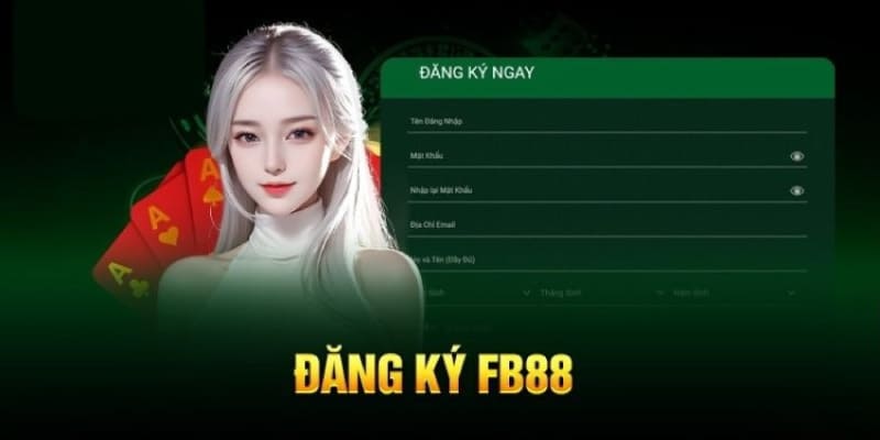 Hướng dẫn đăng ký FB88 mới nhất